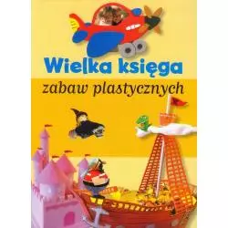 WIELKA KSIĘGA ZABAW PLASTYCZNYCH