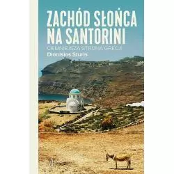 ZACHÓD SŁOŃCA NA SANTORINI. CIEMNIEJSZA STRONA GRECJI