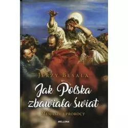 JAK POLSKA ZBAWIAŁA ŚWIAT. MESJASZE I PROROCY