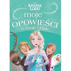 DISNEY KRAINA LODU. MOJE OPOWIEŚCI O ANNIE I ELSIE