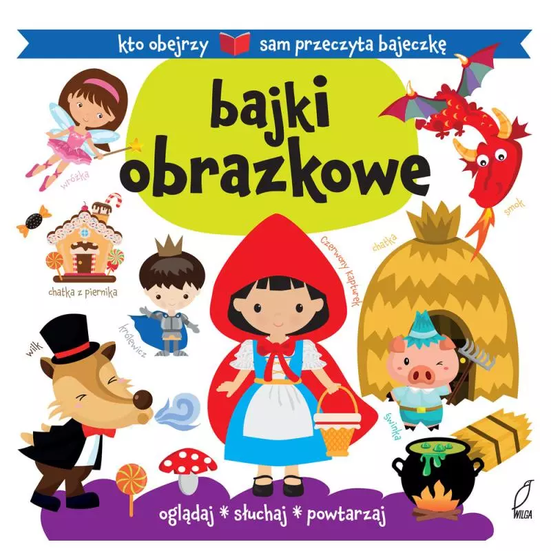 BAJKI OBRAZKOWE OGLĄDAJ SŁUCHAJ POWTARZAJ - Wilga