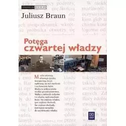 POTĘGA CZWARTEJ WŁADZY. MEDIA, RYNEK, SPOŁECZEŃSTWO