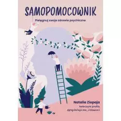 SAMOPOMOCOWNIK. PIELĘGNUJ SWOJE ZDROWIE PSYCHICZNE