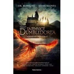 FANTASTYCZNE ZWIERZĘTA. TAJEMNICE DUMBLEDORE’A. SCENARIUSZ ORYGINALNY