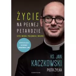 ŻYCIE NA PEŁNEJ PETARDZIE CZYLI WIARA, POLĘDWICA I MIŁOŚĆ