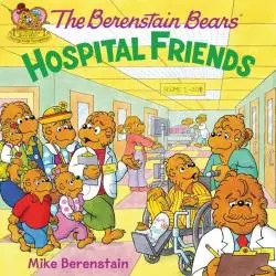 THE BEREBSTAIN BEARS: HOSPITAL FRIENDS