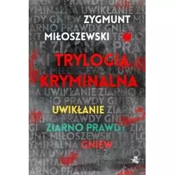 TRYLOGIA KRYMINALNA UWIKŁANIE ZIARNO PRAWDY GNIEW Miłoszewski Zygmunt