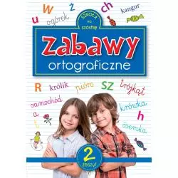 ZABAWY ORTOGRAFICZNE 2 SZKOŁA NA SZÓSTKĘ - Wilga