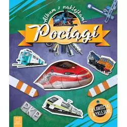 POCIĄGI. CIEKAWOSTKI I WYKLEJANIE. ALBUM Z NAKLEJKAMI