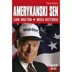 AMERYKAŃSKI SEN SAM WALTON MOJA HISTORIA Walton Sam - Buchmann