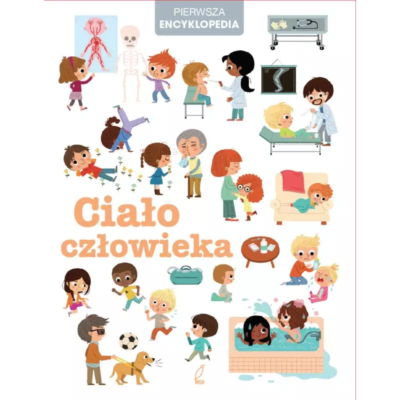 CIAŁO CZŁOWIEKA PIERWSZA ENCYKLOPEDIA - Wilga