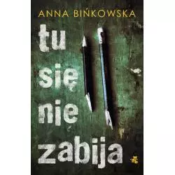 TU SIĘ NIE ZABIJA Anna Bińkowska - WAB