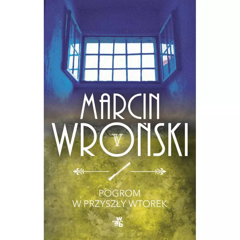 POGROM W PRZYSZŁY WTOREK Marcin Wroński - WAB