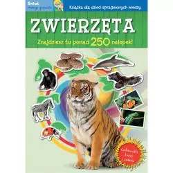 ZWIERZĘTA. KSIĄŻKA Z NAKLEJKAMI DLA DZIECI SPRAGNIONYCH WIEDZY. ŚWIAT MAŁEGO GENIUSZA 7+