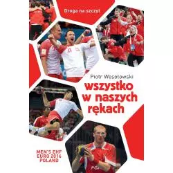 WSZYSTKO W NASZYCH RĘKACH...