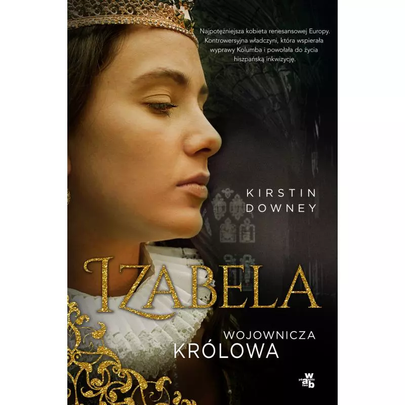 IZABELA WOJOWNICZA KRÓLOWA Kirstin Downey - WAB