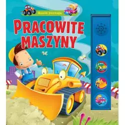 PRACOWITE MASZYNY GUCIO POZNAJE KSIĄŻECZKA DŹWIĘKOWA - Wilga