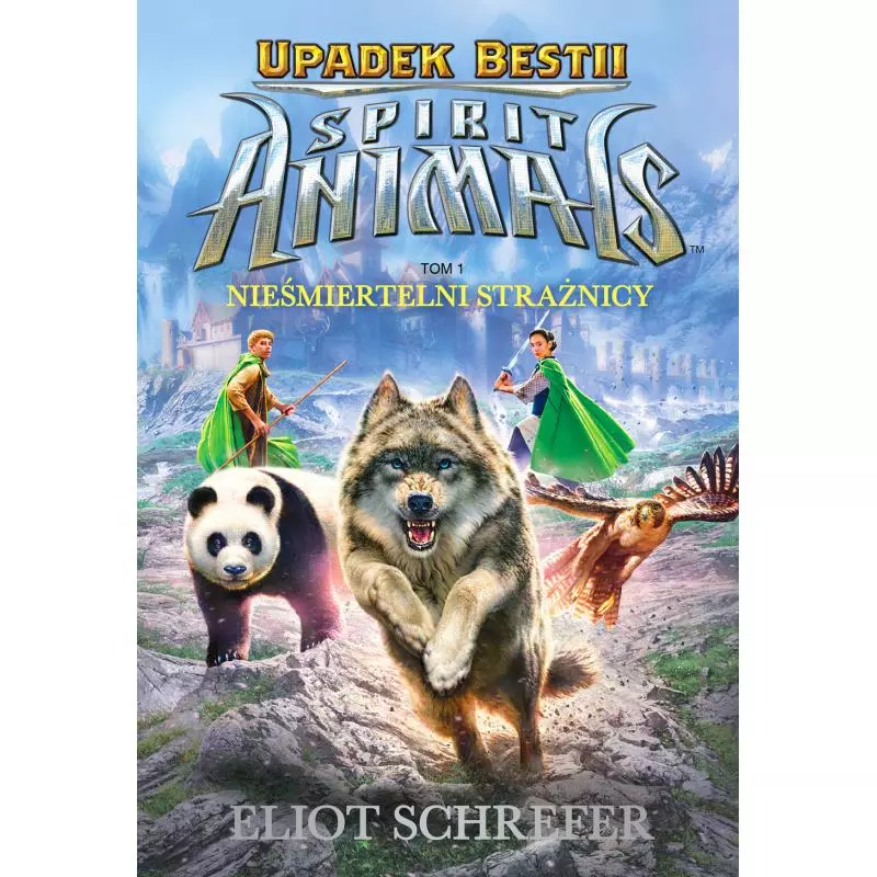 SPIRIT ANIMALS UPADEK BESTII 1NIEŚMIERTELNI STRAŻNICY Eliot Schrefer - Wilga