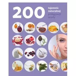 200 TAJEMNIC NATURALNEJ PIELĘGNACJI URODY Shannon Buck - Buchmann