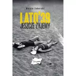 JESZCZE ŻYJEMY. LATO '39