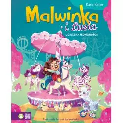 UCIECZKA JEDNOROŻCA. MALWINKA I LUSIA