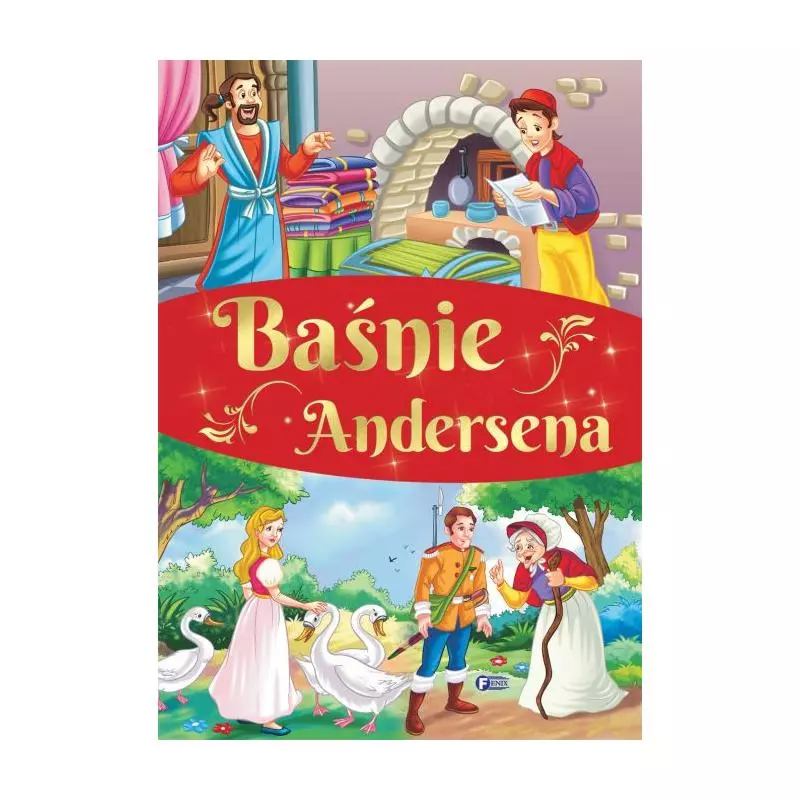 BAŚNIE ANDERSENA Hans Christian Andersen - Fenix