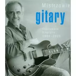 MISTRZOWIE GITARY. ILUSTROWANE BIOGRAFIE 1900-2000
