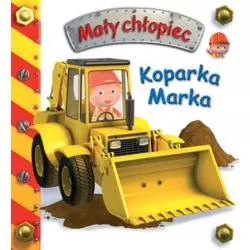 KOPARKA MARKA. MAŁY CHŁOPIEC