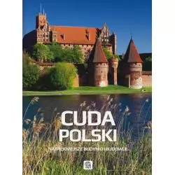 CUDA POLSKI. NAJPIĘKNIEJSZE BUDYNKI I BUDOWLE