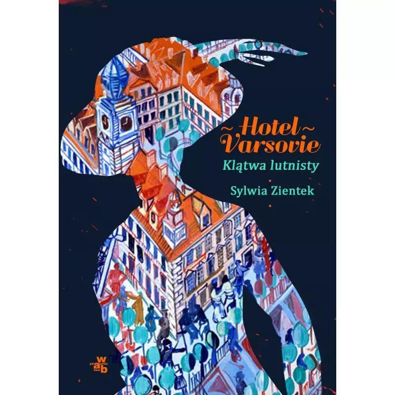 HOTEL VARSOVIE KLĄTWA LUTNISTY Sylwia Zientek - WAB HOTEL VARSOVIE KLĄTWA LUTNISTY Sylwia Zientek - WAB