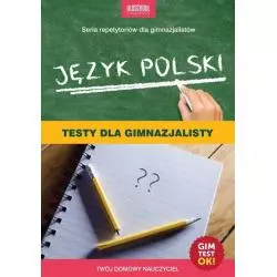 JĘZYK POLSKI TESTY DLA GIMNAZJALISTY GIMTEST OK!
