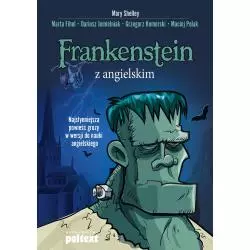 FRANKENSTEIN Z ANGIELSKIM NAJSŁYNNIEJSZA POWIEŚĆ GROZY W WERSJI DO NAUKI ANGIELSKIEGO - Poltext