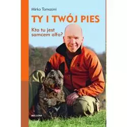 TY I TWÓJ PIES. KTO TU JEST SAMCEM ALFA?