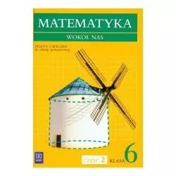 MATEMATYKA WOKÓŁ NAS 6. ZESZYT ĆWICZEŃ 2