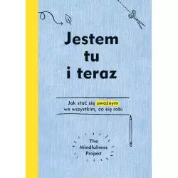 JESTEM TU I TERAZ PROJEKT MINDFULNESS Autumn Totton, Alexandra Frey - Muza