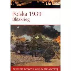 BLITZKRIEG. POLSKA 1939. WIELKIE BITWY II WOJNY ŚWIATOWEJ