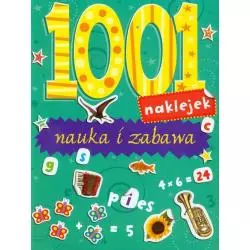 1001 NAKLEJEK. NAUKA I ZABAWA