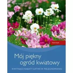 MÓJ PIĘKNY OGRÓD KWIATOWY
