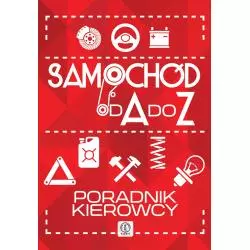 SAMOCHÓD OD A DO Z PORADNIK KIEROWCY Robert Konradracki - Dragon