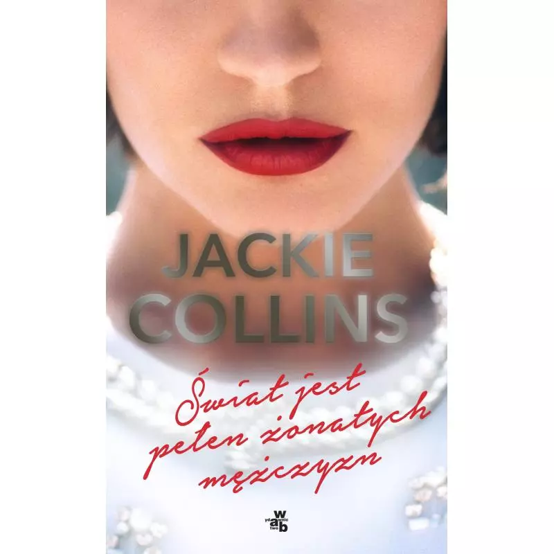 ŚWIAT JEST PEŁEN ŻONATYCH MĘŻCZYZN Jackie Collins - WAB