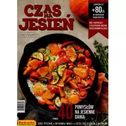 CZAS NA JESIEŃ. PONAD 40 POMYSŁÓW NA JESIENNE DANIA