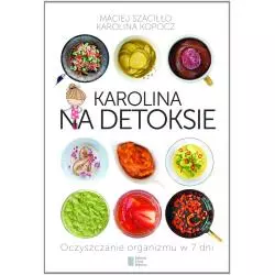 KAROLINA NA DETOKSIE Maciej Szaciłło, Karolina Kopocz - Agora