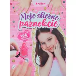 MOJE ŚLICZNE PAZNOKCIE. BRULION Z NAKLEJKAMI