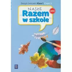 NASZE RAZEM W SZKOLE KLASA 1 ĆWICZENIA 3