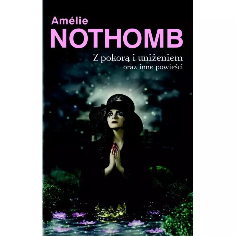 Z POKORĄ I UNIŻENIEM ORAZ INNE POWIEŚCI - Muza