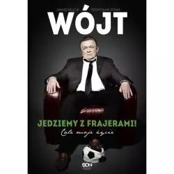 WÓJT. JEDZIEMY Z FRAJERAMI! CAŁE MOJE ŻYCIE