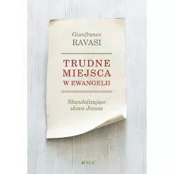 TRUDNE MIEJSCA W EWANGELII. SKANDALIZUJĄCE SŁOWA JEZUSA