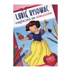 LUBIĘ RYSOWAĆ. KSIĄŻECZKA DLA DZIEWCZYNKI