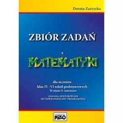 ZBIÓR ZADAŃ Z MATEMATYKI DLA UCZNIÓW KLAS IV-VI