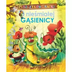 O NIEŚMIAŁEJ GĄSIENICY. PUSZCZYKOWE NAUKI